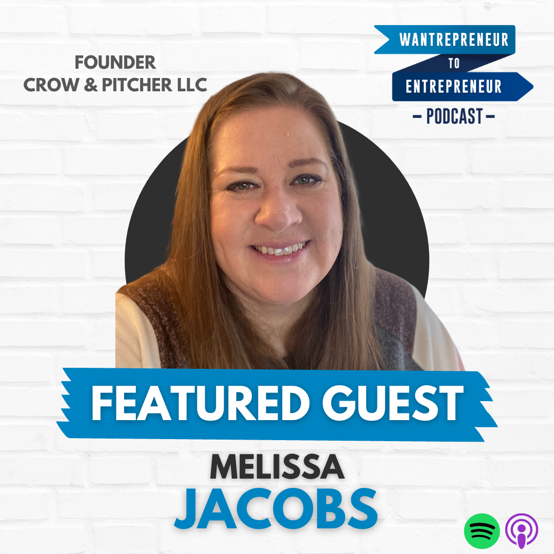 Wantrepreneur to Entrepreneur Podcast Episode 557 - Grow MORE by Doing LESS with Melissa Jacobs