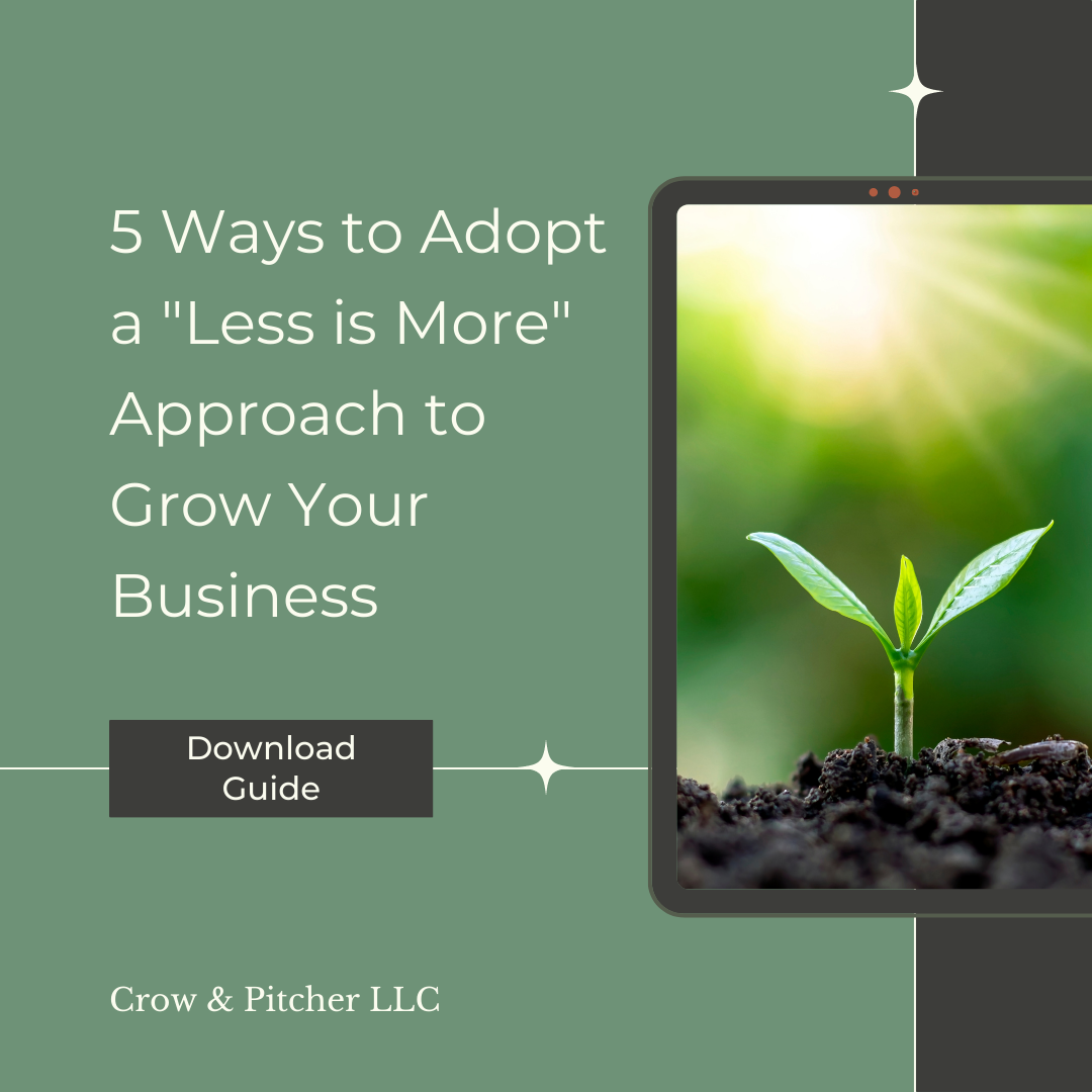 Download our guide to Growing More by Doing Less - 5 Ways to Adopt a "Less is More" Approach